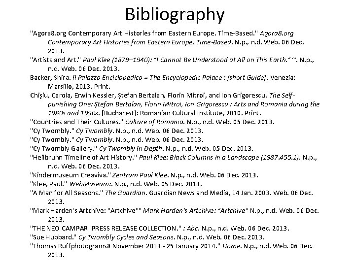 Bibliography "Agora 8. org Contemporary Art Histories from Eastern Europe. Time-Based. " Agora 8.