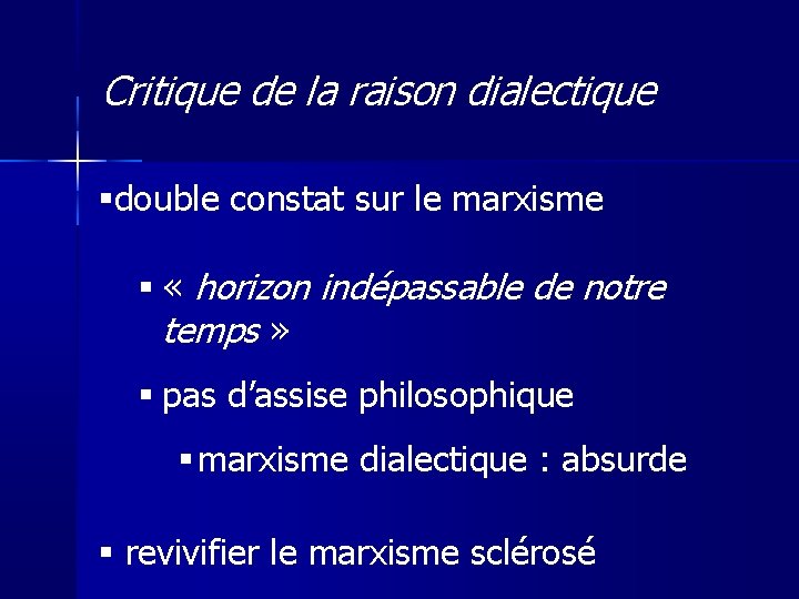 Critique de la raison dialectique double constat sur le marxisme « horizon indépassable de