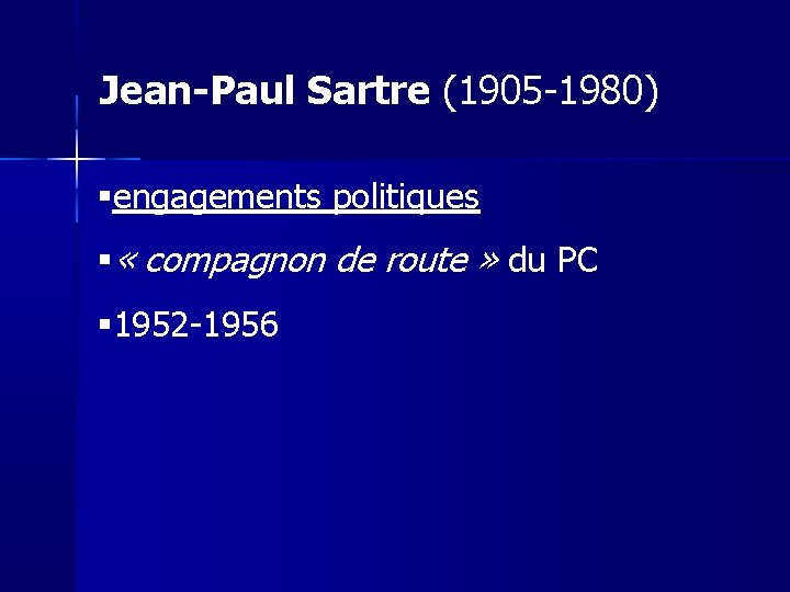 Jean-Paul Sartre (1905 -1980) engagements politiques « compagnon de route » du PC 1952