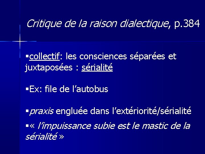 Critique de la raison dialectique, p. 384 collectif: les consciences séparées et juxtaposées :