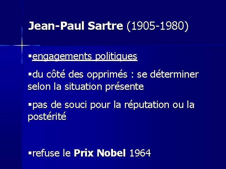 Jean-Paul Sartre (1905 -1980) engagements politiques du côté des opprimés : se déterminer selon