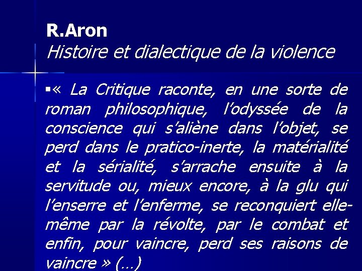 R. Aron Histoire et dialectique de la violence « La Critique raconte, en une