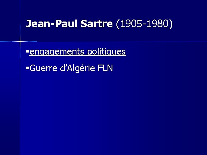 Jean-Paul Sartre (1905 -1980) engagements politiques Guerre d’Algérie FLN 