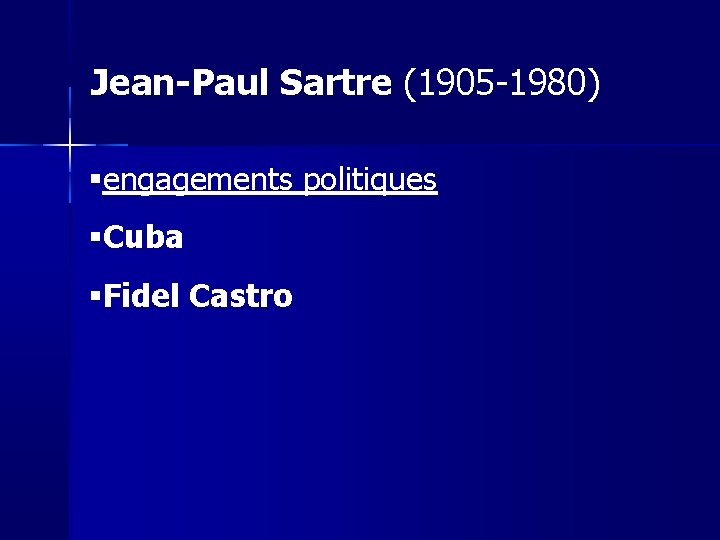 Jean-Paul Sartre (1905 -1980) engagements politiques Cuba Fidel Castro 