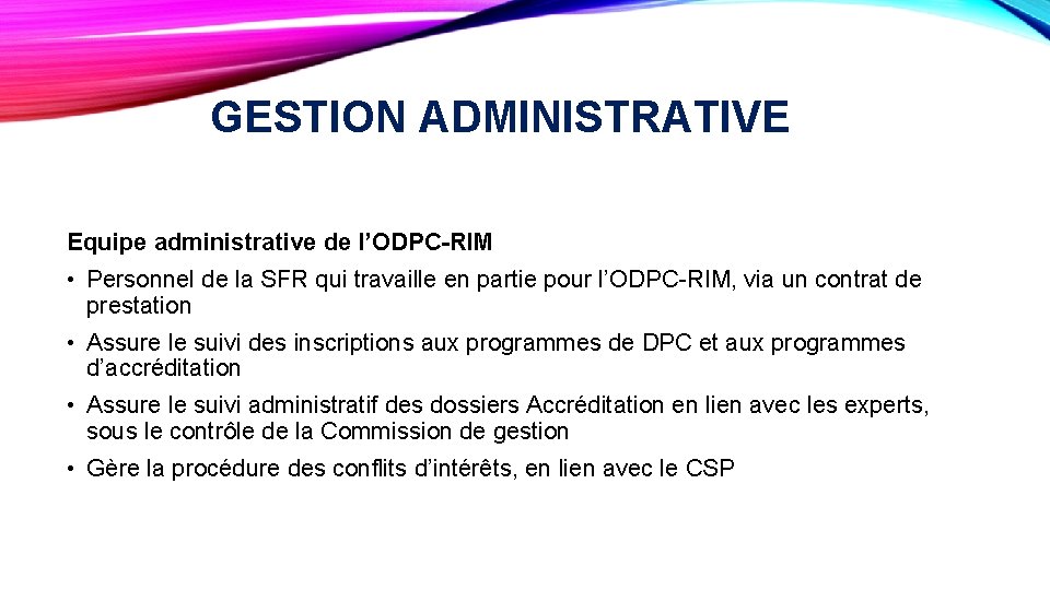 GESTION ADMINISTRATIVE Equipe administrative de l’ODPC-RIM • Personnel de la SFR qui travaille en