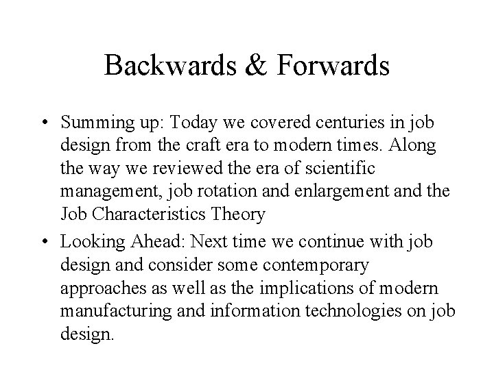 Backwards & Forwards • Summing up: Today we covered centuries in job design from Backwards & Forwards • Summing up: Today we covered centuries in job design from