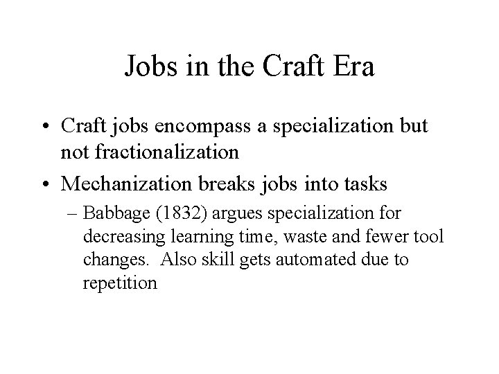 Jobs in the Craft Era • Craft jobs encompass a specialization but not fractionalization Jobs in the Craft Era • Craft jobs encompass a specialization but not fractionalization