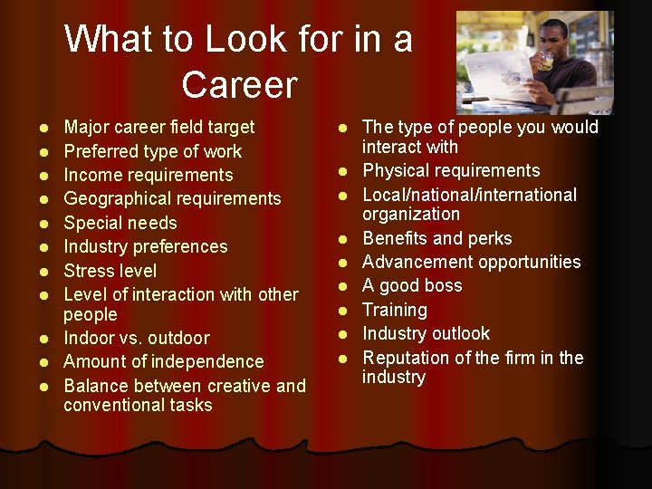What to Look for in a Career l l l Major career field target