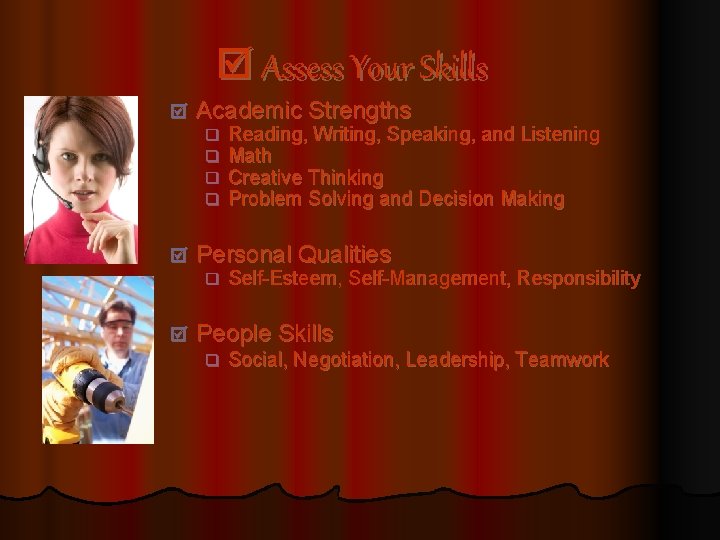 þ Assess Your Skills þ Academic Strengths q q þ Personal Qualities q þ