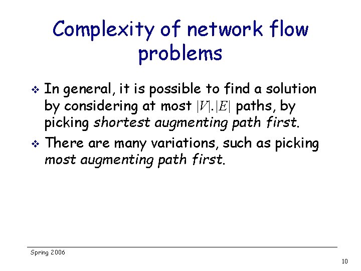Complexity of network flow problems In general, it is possible to find a solution