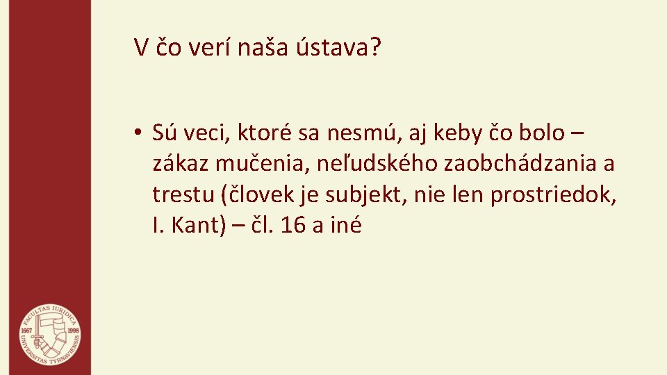 V čo verí naša ústava? • Sú veci, ktoré sa nesmú, aj keby čo