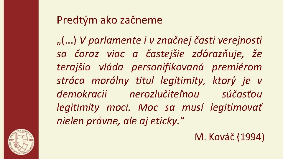 Predtým ako začneme „(. . . ) V parlamente i v značnej časti verejnosti