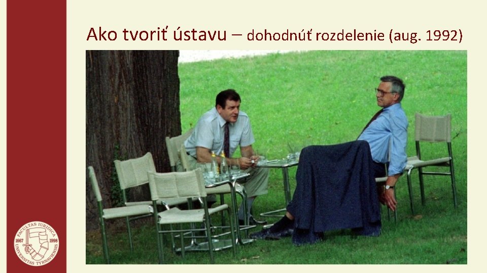 Ako tvoriť ústavu – dohodnúť rozdelenie (aug. 1992) 