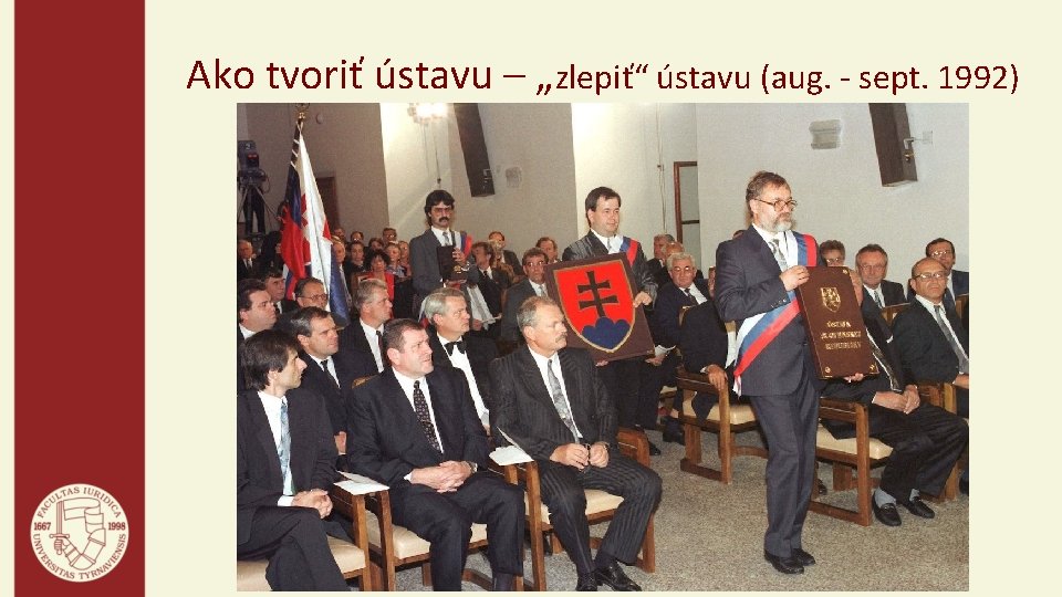 Ako tvoriť ústavu – „zlepiť“ ústavu (aug. - sept. 1992) 