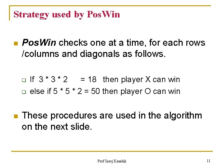 Strategy used by Pos. Win n Pos. Win checks one at a time, for