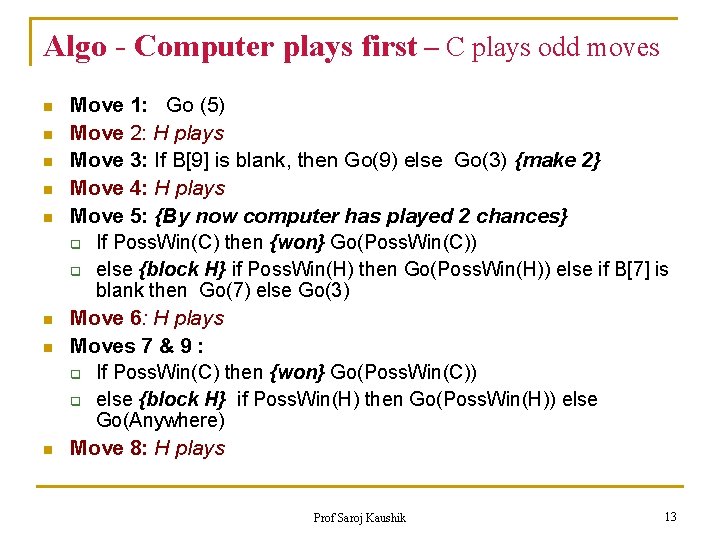 Algo - Computer plays first – C plays odd moves n n n n