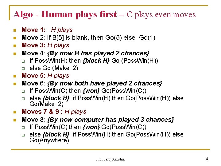 Algo - Human plays first – C plays even moves n n n n