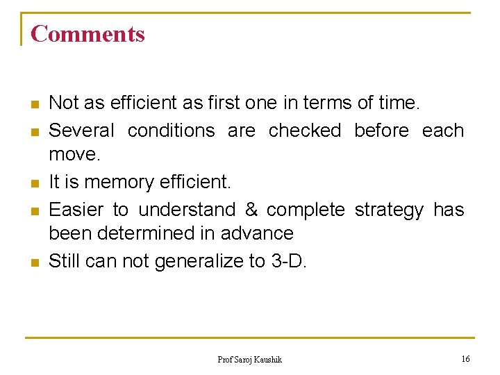 Comments n n n Not as efficient as first one in terms of time.