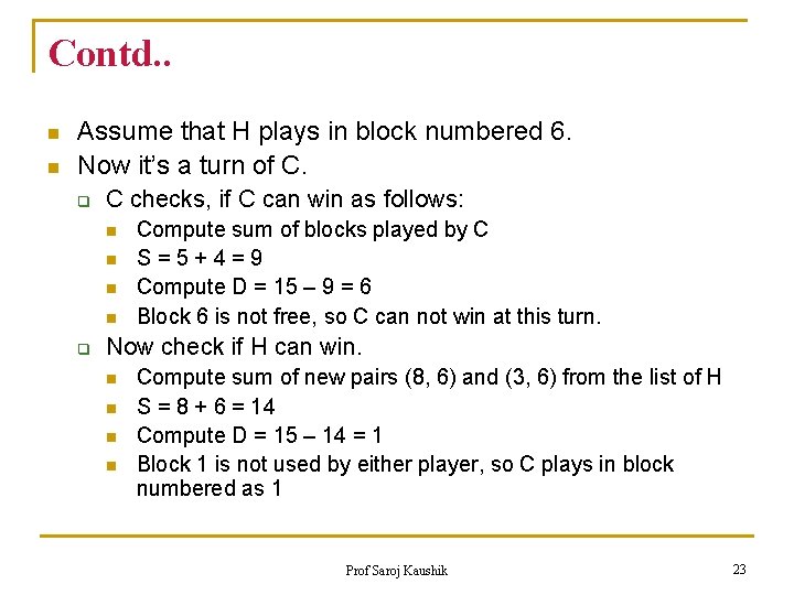Contd. . n n Assume that H plays in block numbered 6. Now it’s