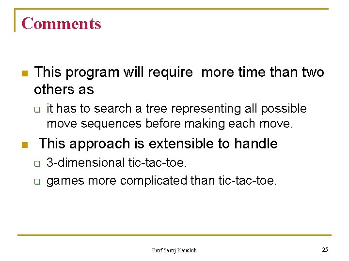 Comments n This program will require more time than two others as q n