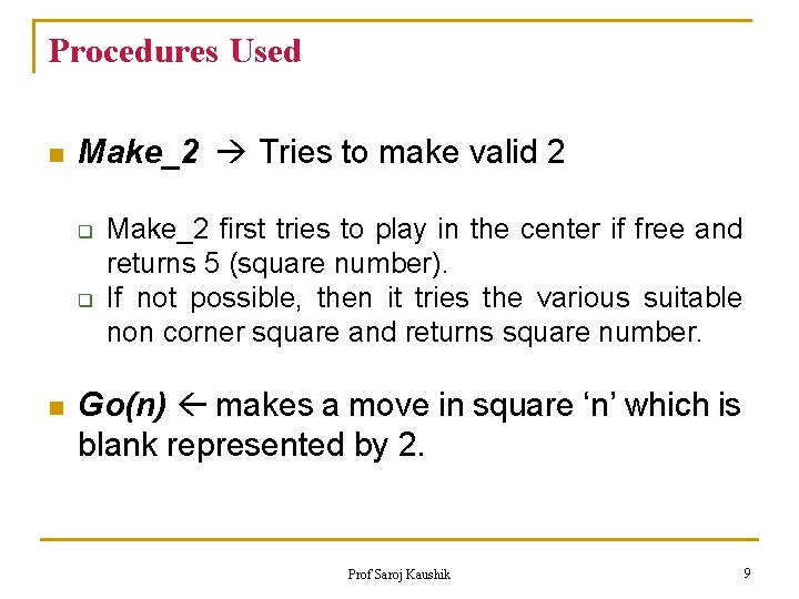 Procedures Used n Make_2 Tries to make valid 2 q q n Make_2 first