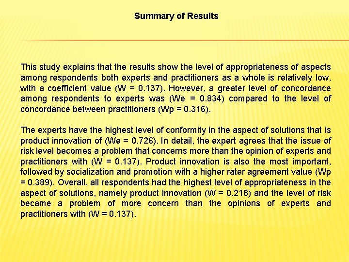 Summary of Results This study explains that the results show the level of appropriateness