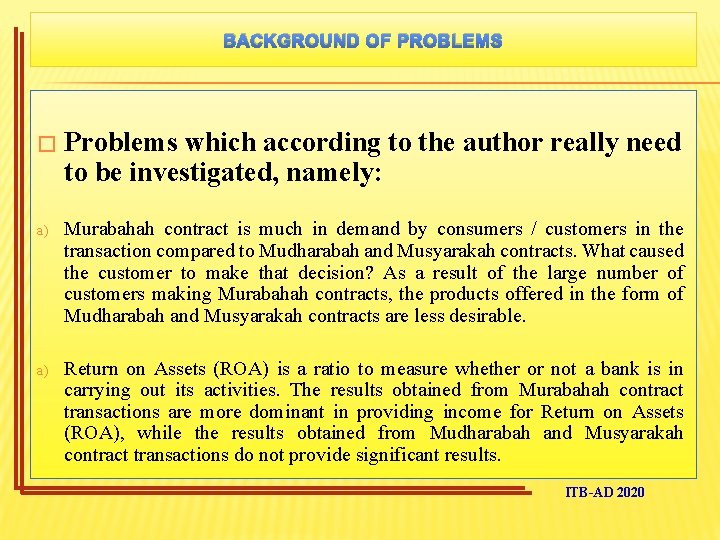 BACKGROUND OF PROBLEMS � Problems which according to the author really need to be