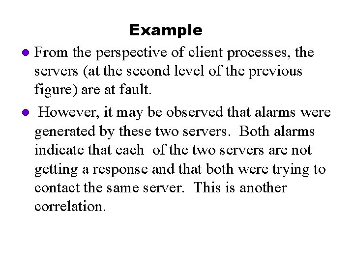 Example l From the perspective of client processes, the servers (at the second level