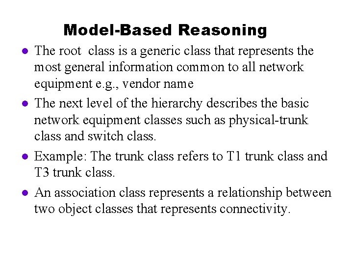 Model-Based Reasoning l l The root class is a generic class that represents the