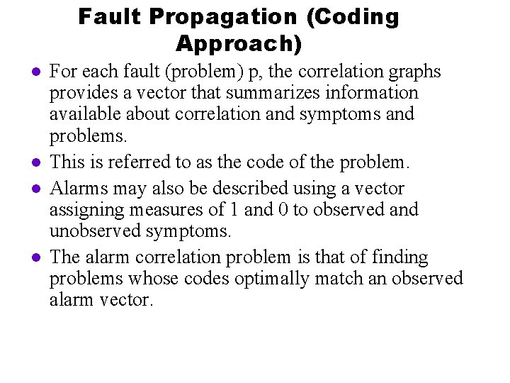 Fault Propagation (Coding Approach) l l For each fault (problem) p, the correlation graphs