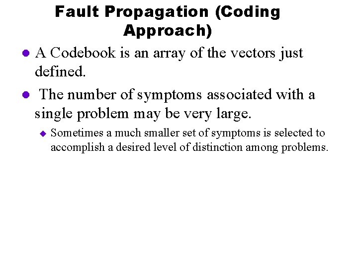 Fault Propagation (Coding Approach) l A Codebook is an array of the vectors just
