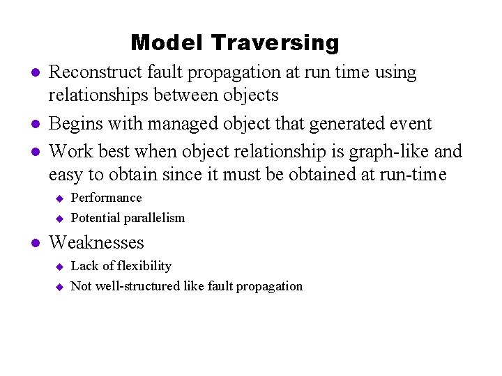 Model Traversing l l l Reconstruct fault propagation at run time using relationships between