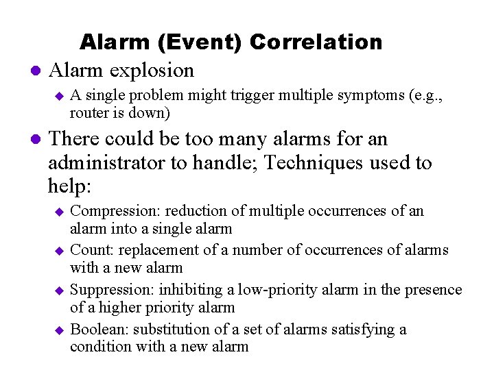 Alarm (Event) Correlation l Alarm explosion u l A single problem might trigger multiple
