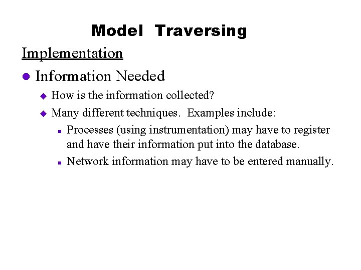 Model Traversing Implementation l Information Needed How is the information collected? u Many different