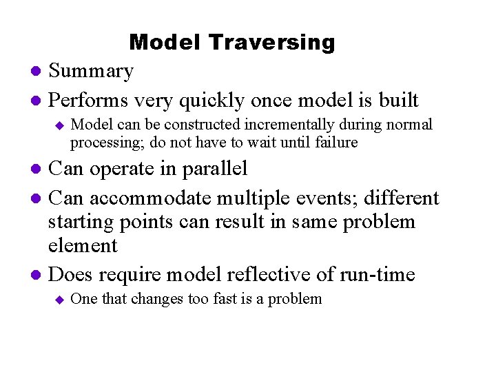 Model Traversing l Summary l Performs very quickly once model is built u Model