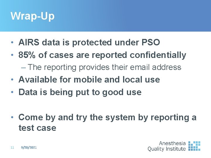 Wrap-Up • AIRS data is protected under PSO • 85% of cases are reported