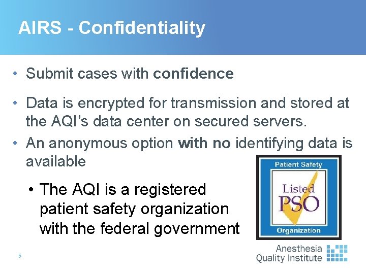 AIRS - Confidentiality • Submit cases with confidence • Data is encrypted for transmission