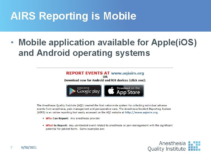 AIRS Reporting is Mobile • Mobile application available for Apple(i. OS) and Android operating