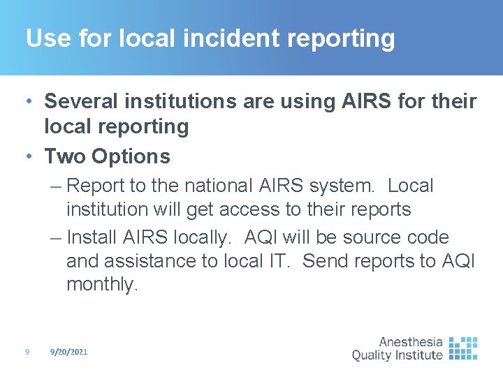Use for local incident reporting • Several institutions are using AIRS for their local