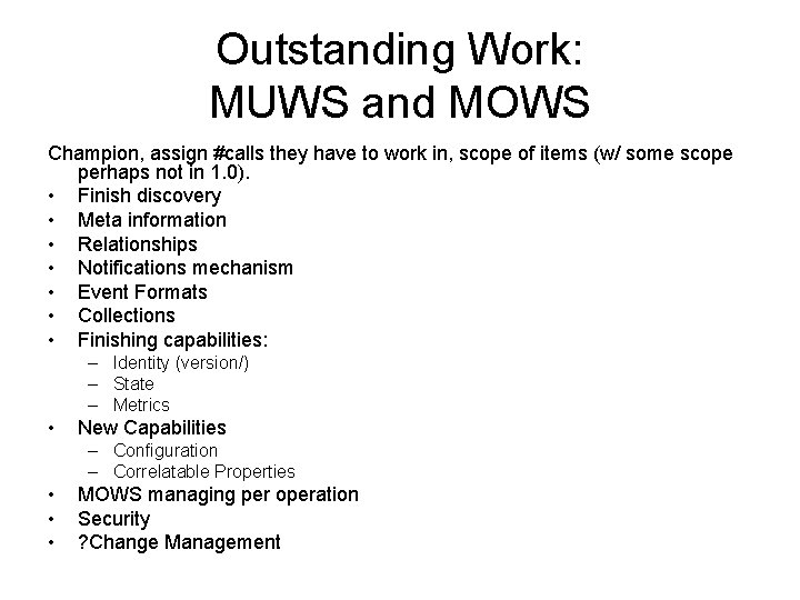 Outstanding Work: MUWS and MOWS Champion, assign #calls they have to work in, scope