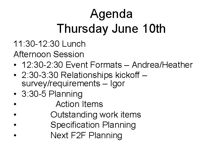 Agenda Thursday June 10 th 11: 30 -12: 30 Lunch Afternoon Session • 12: