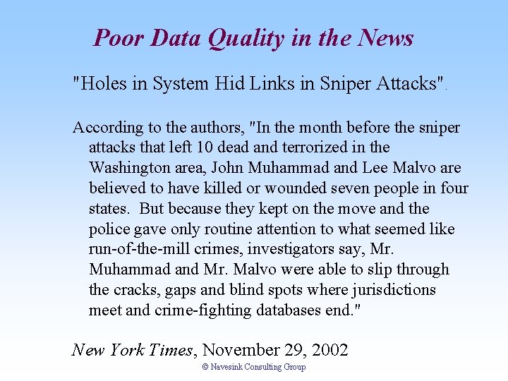 Poor Data Quality in the News "Holes in System Hid Links in Sniper Attacks" Poor Data Quality in the News "Holes in System Hid Links in Sniper Attacks"