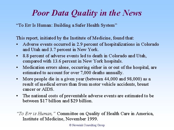 Poor Data Quality in the News “To Err Is Human: Building a Safer Health Poor Data Quality in the News “To Err Is Human: Building a Safer Health