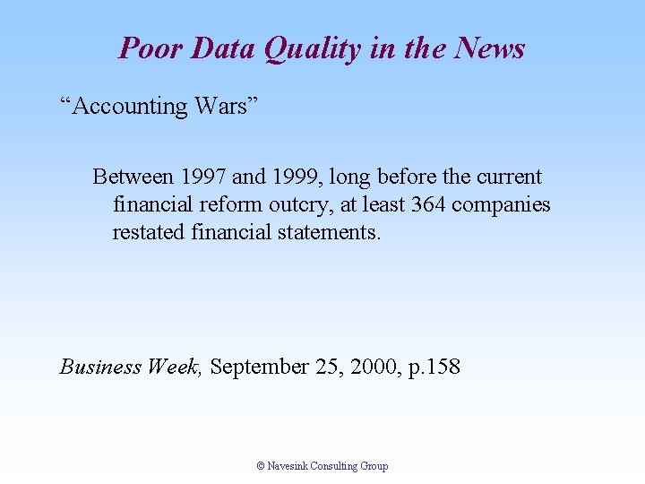 Poor Data Quality in the News “Accounting Wars” Between 1997 and 1999, long before Poor Data Quality in the News “Accounting Wars” Between 1997 and 1999, long before