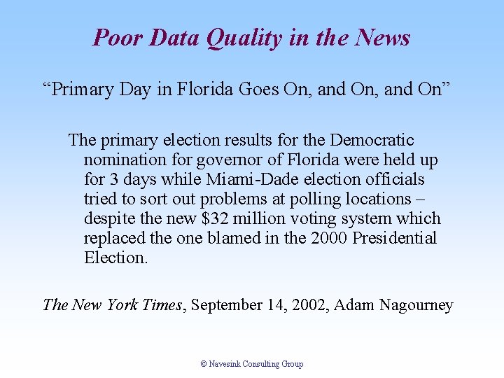 Poor Data Quality in the News “Primary Day in Florida Goes On, and On” Poor Data Quality in the News “Primary Day in Florida Goes On, and On”