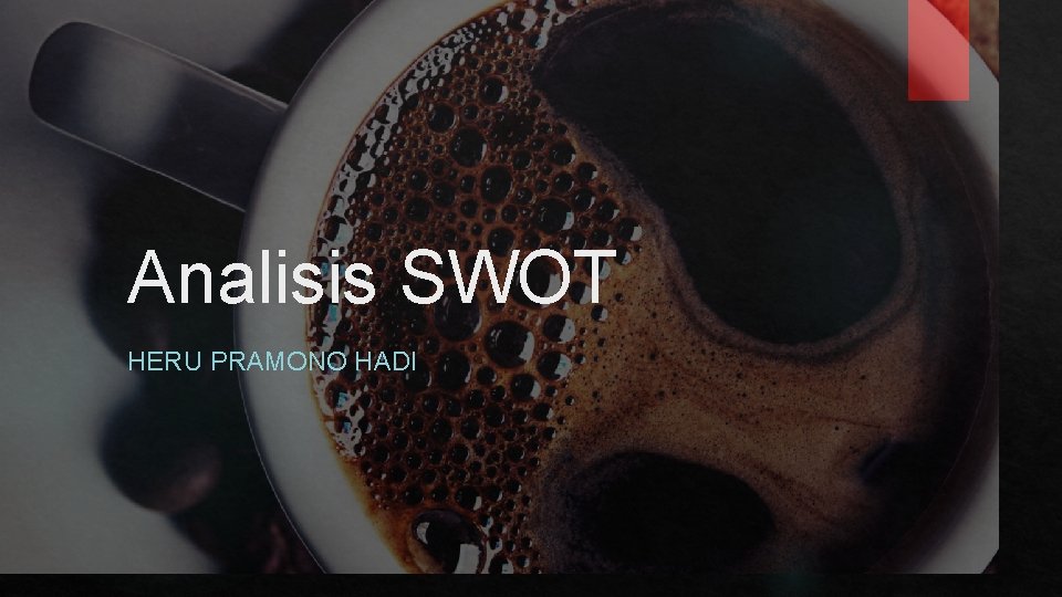 Analisis SWOT HERU PRAMONO HADI 