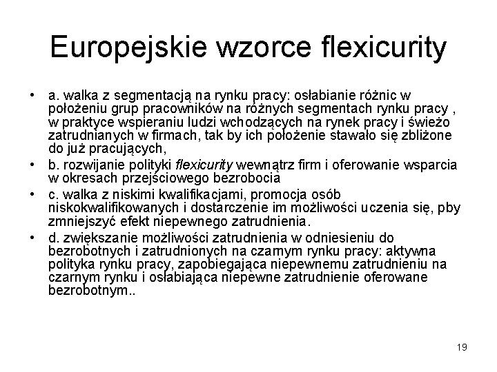 Europejskie wzorce flexicurity • a. walka z segmentacją na rynku pracy: osłabianie różnic w