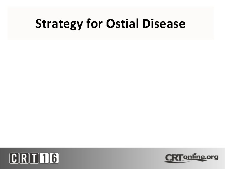 Strategy for Ostial Disease 