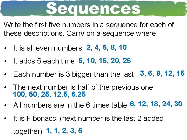 Sequences Write the first five numbers in a sequence for each of these descriptions.