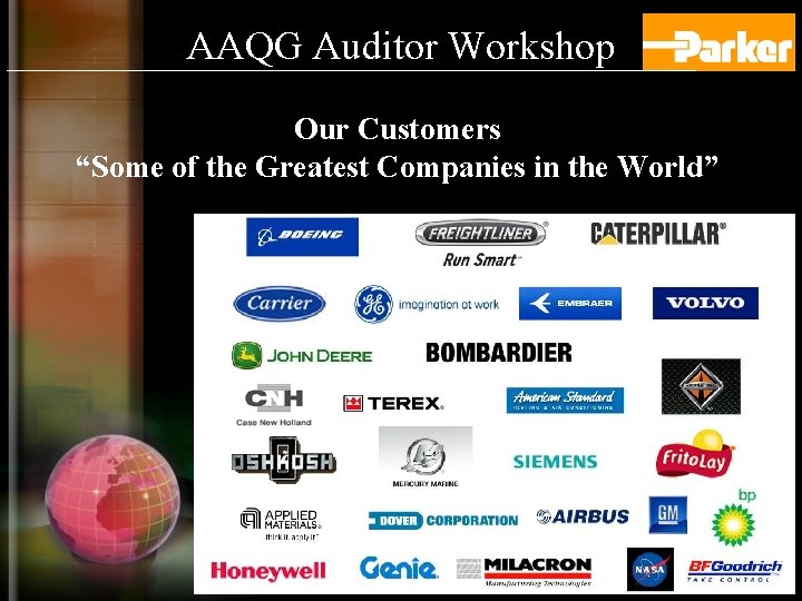 AAQG Auditor Workshop Our Customers “Some of the Greatest Companies in the World” 